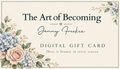 The Art of Becoming digital gift card with blue hydrangeas, blush roses, and the message There is beauty in every season.